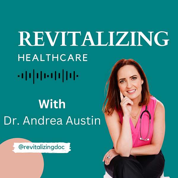 Revitalizing Healthcare Podcast Artwork Image