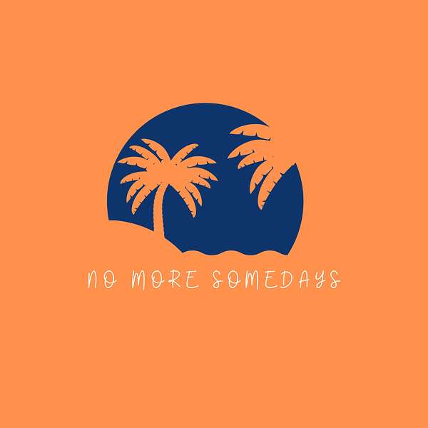 No More Somedays  Podcast Artwork Image