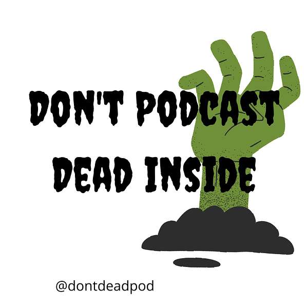 Don't Podcast Dead Inside Podcast Artwork Image