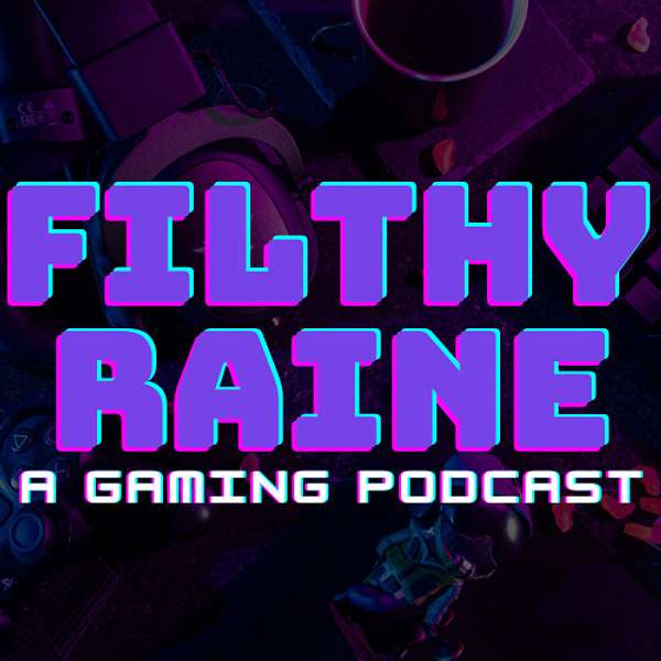 Filthy Raine Podcast Artwork Image