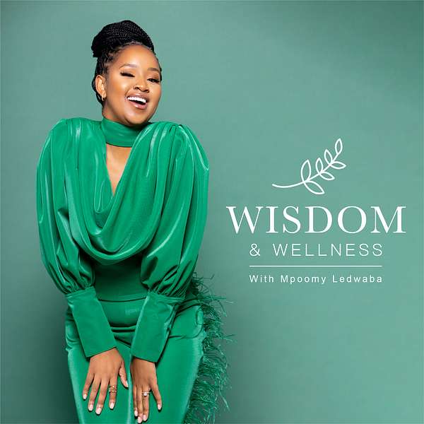 Artwork for Wisdom & Wellness with Mpoomy Ledwaba