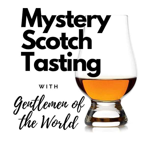 Mystery Scotch Tasting with Gentlemen of the World Podcast Artwork Image