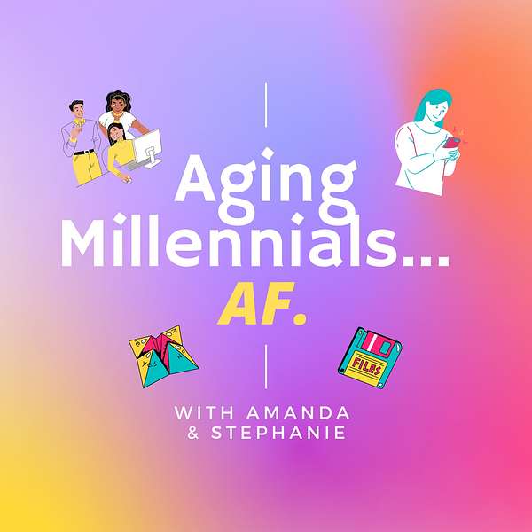 Aging Millennials AF Podcast Artwork Image