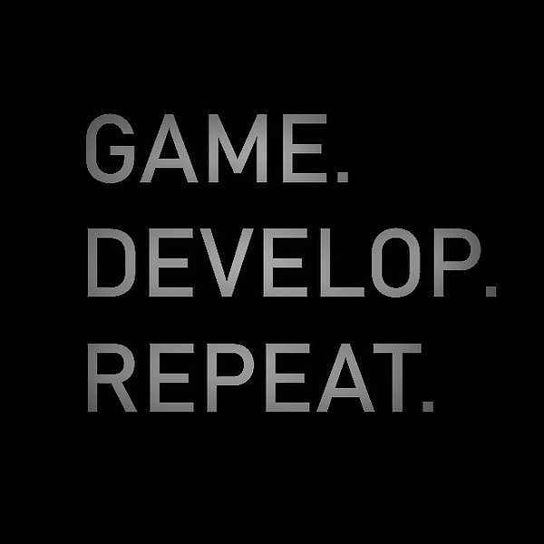 Game, Develop, Repeat Podcast Artwork Image