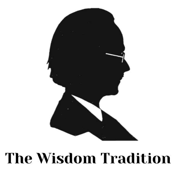 The Wisdom Tradition | a philosophy podcast Podcast Artwork Image