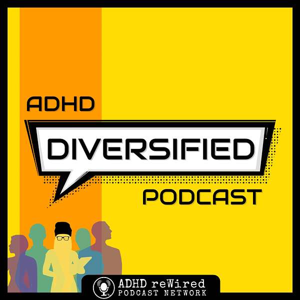ADHD Diversified Podcast Artwork Image