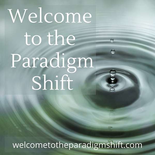Welcome to the Paradigm Shift Podcast Artwork Image
