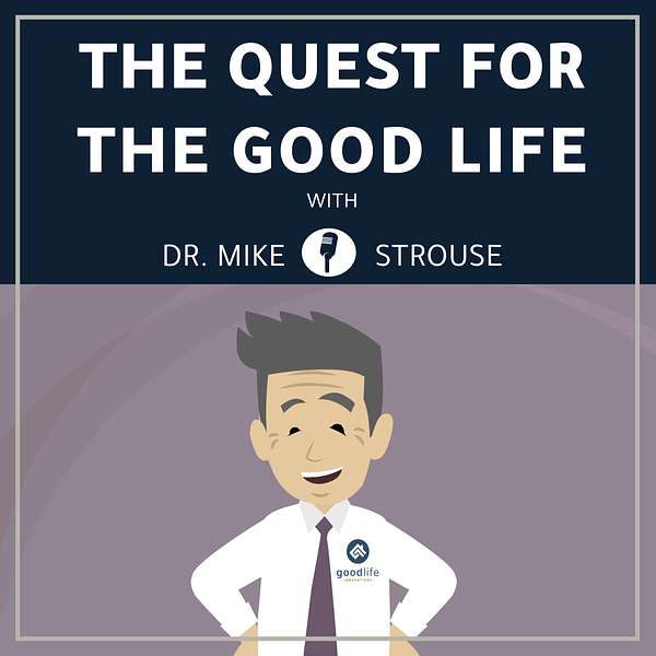 The Quest for the Good Life Podcast Artwork Image