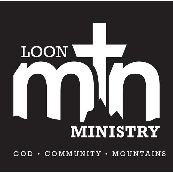 Loon Mountain Ministry's Podcast Podcast Artwork Image