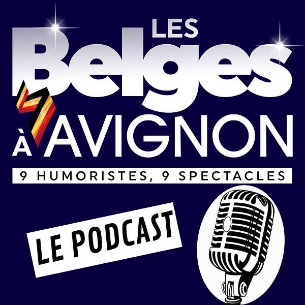 Les Belges à Avignon - Le Podcast Podcast Artwork Image