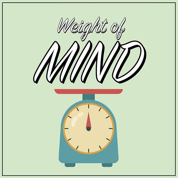 Weight of mind Podcast Artwork Image