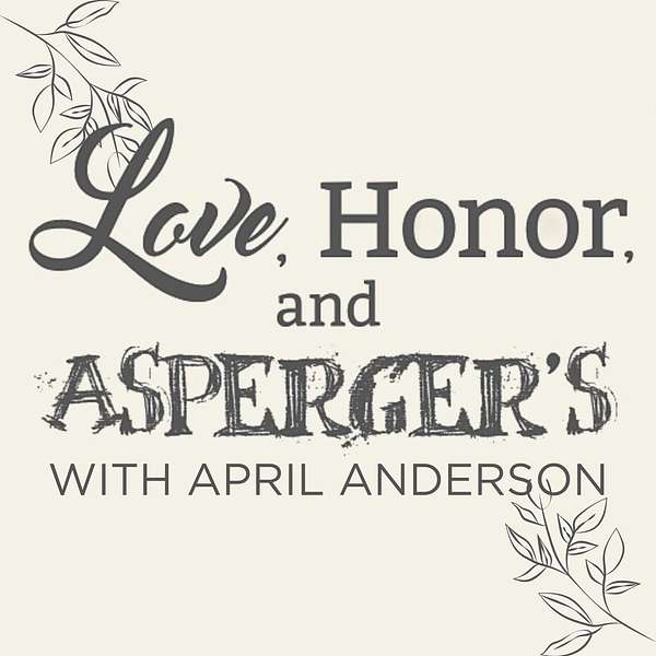 Love, Honor, and Asperger's Podcast Podcast Artwork Image