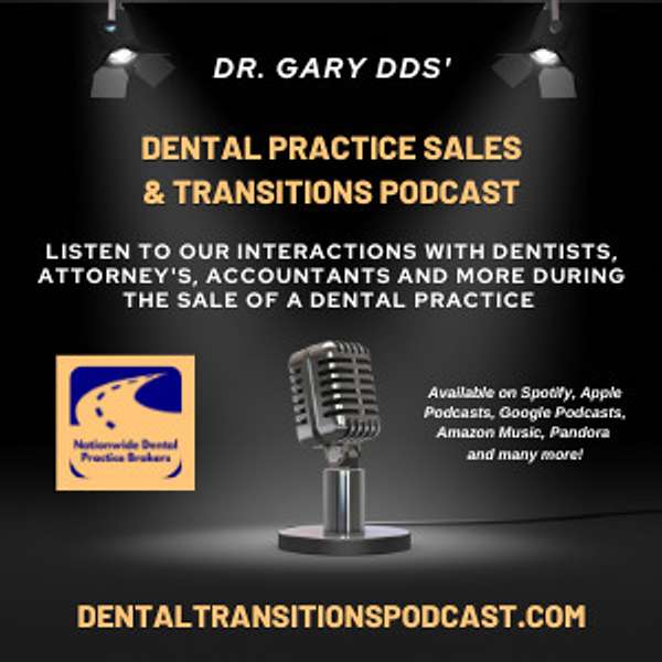 Selling A Dental Practice With Dr. Gary DDS Podcast Artwork Image