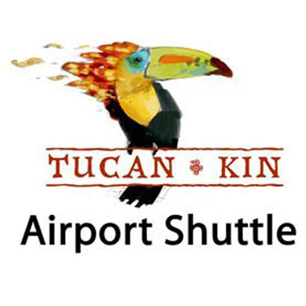 Tucan Kin - Tulum Transfers Podcast Artwork Image