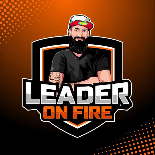 Leader On Fire Podcast Artwork Image