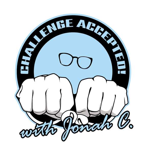 Challenge Accepted with Jonah C Podcast Artwork Image