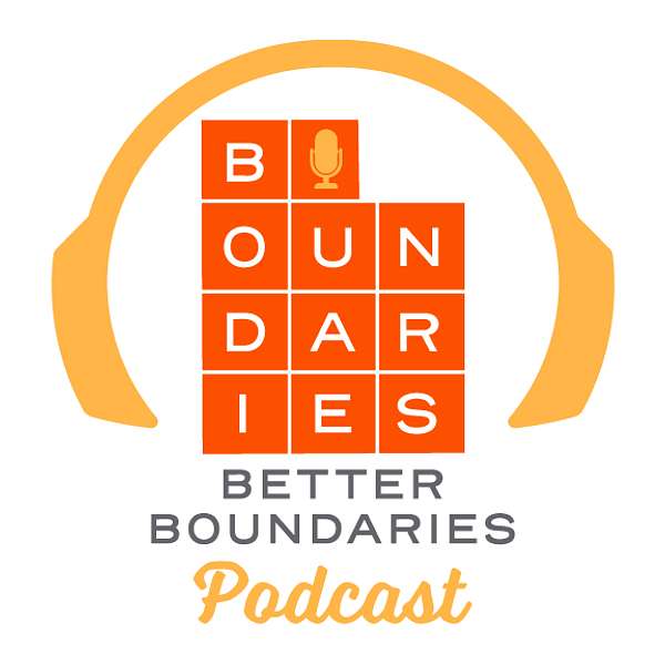 Better Boundaries Podcast Podcast Artwork Image