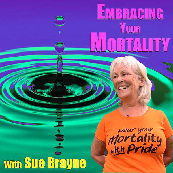 Embracing Your Mortality  Podcast Artwork Image