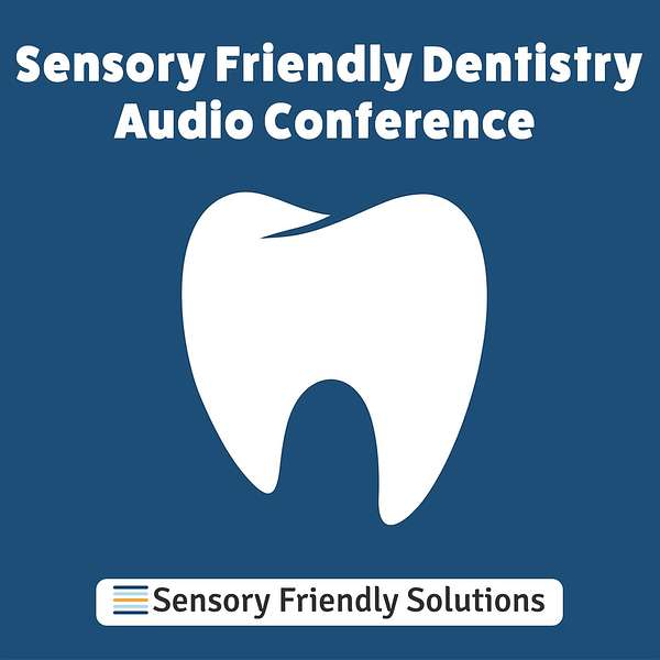 Sensory Friendly Dentistry Podcast Artwork Image