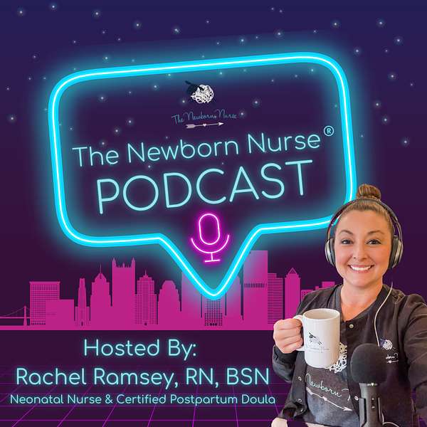 The Newborn Nurse Podcast Podcast Artwork Image