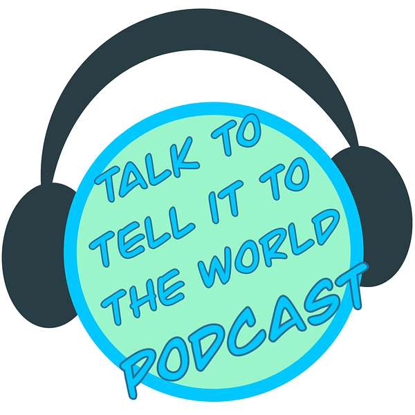 Talk to Tell It To The World Marketing Podcast Artwork Image