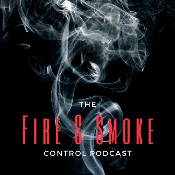 Fire & Smoke Control Podcast Artwork Image