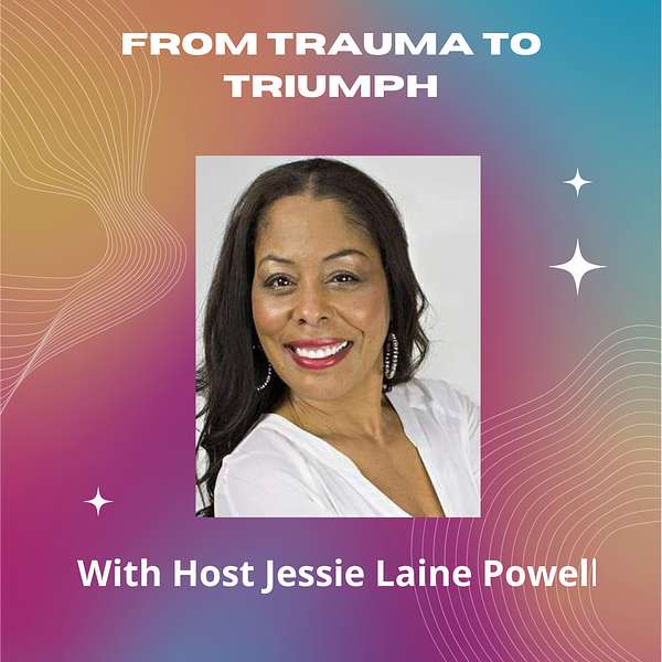 From Trauma to Triumph Podcast Artwork Image