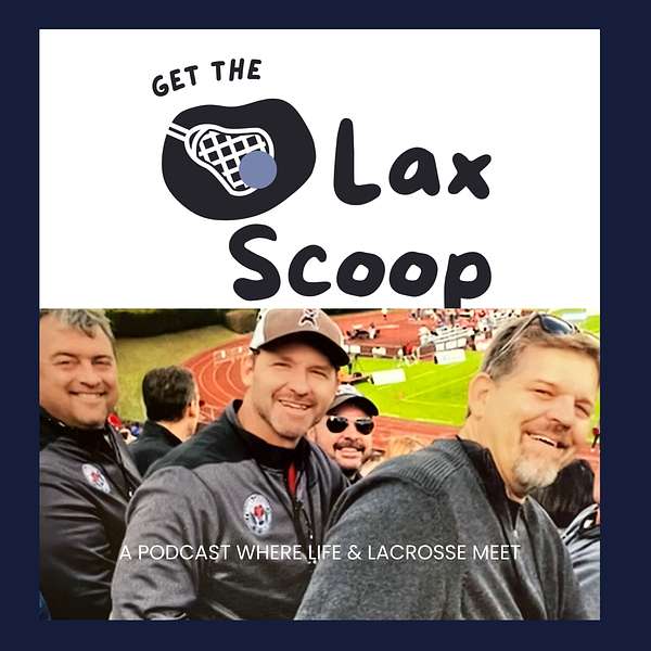 Get The Lax Scoop Podcast Artwork Image
