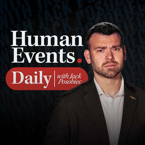 Human Events Daily with Jack Posobiec Podcast Artwork Image