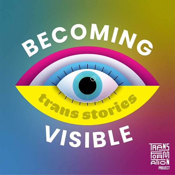 Becoming Visible: Trans Stories Podcast Artwork Image