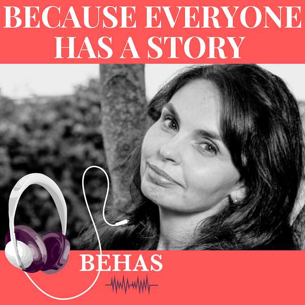 Because Everyone Has A Story - BEHAS  Podcast Artwork Image