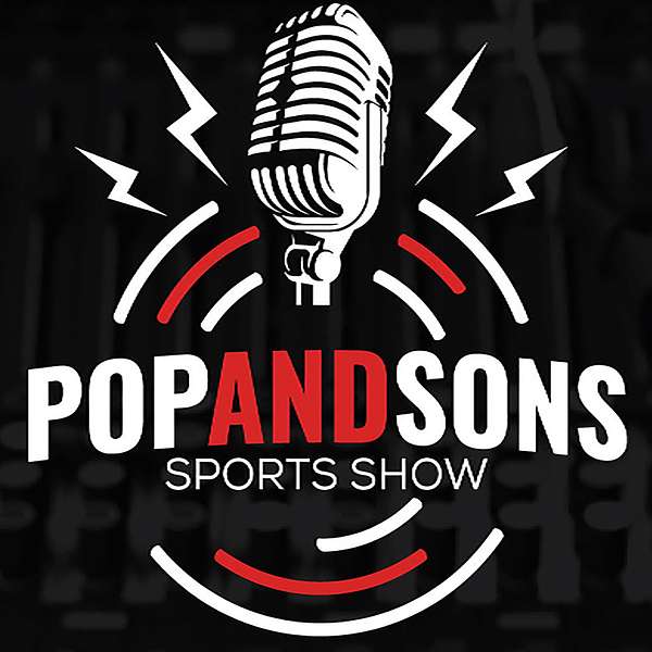 Pop and Sons Sports Show Podcast Artwork Image
