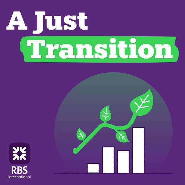 RBS International 'A Just Transition' Podcast Series Podcast Artwork Image
