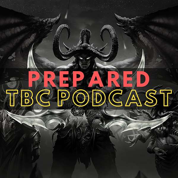 PREPARED: Your Weekly Classic TBC Breakdown Podcast Artwork Image