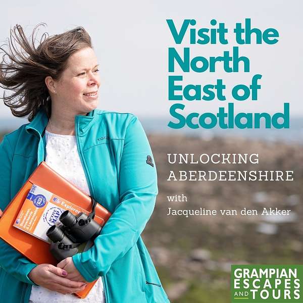 Visit the North East of Scotland - Unlocking Aberdeenshire Podcast Artwork Image