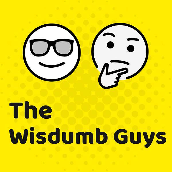 The Wisdumb Guys Podcast Artwork Image