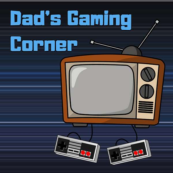 Dad’s Gaming Corner Podcast Artwork Image