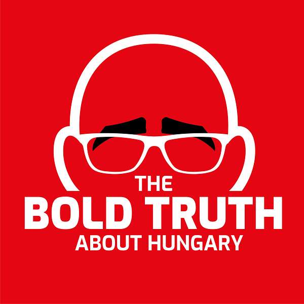 The Bold Truth About Hungary Podcast Artwork Image