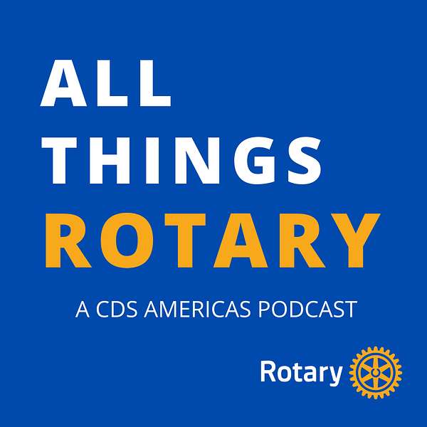 All Things Rotary: A CDS Podcast Podcast Artwork Image