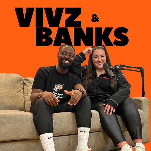 Vivz and Banks Podcast Podcast Artwork Image