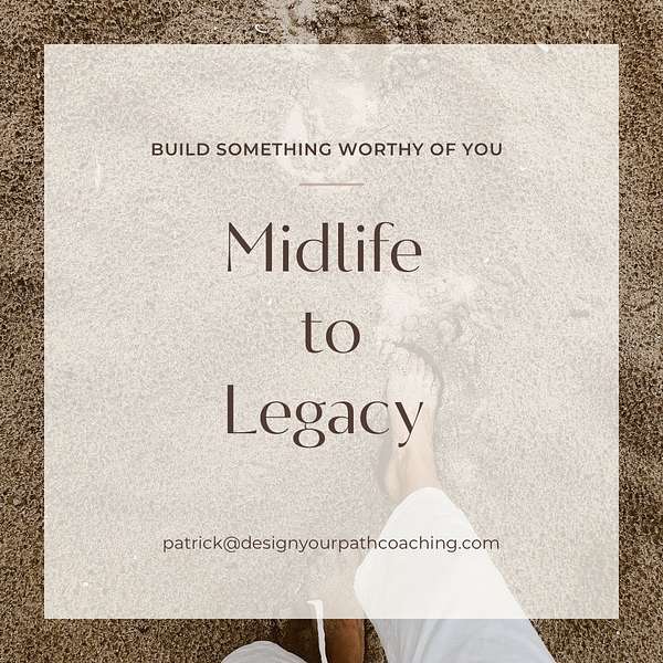Midlife to Legacy Podcast Artwork Image