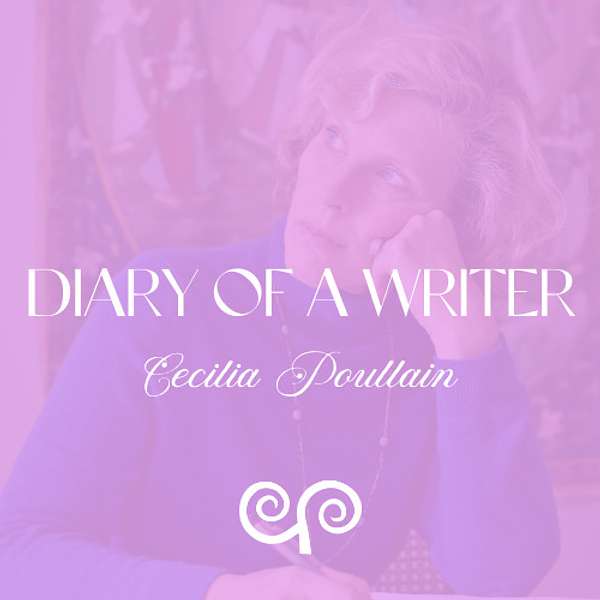 Diary of a Writer - Cecilia Poullain Podcast Artwork Image