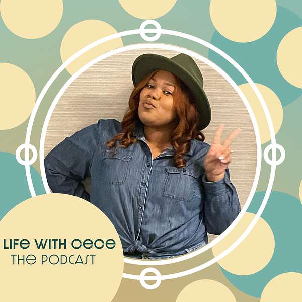 Life with CeCe The Podcast Podcast Artwork Image