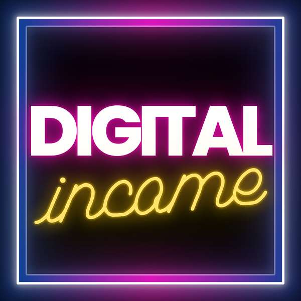 Digital Income Podcast Podcast Artwork Image