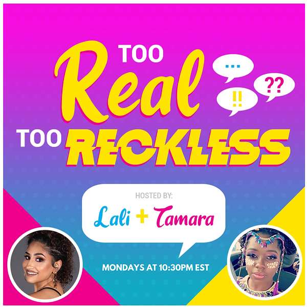 Too Real Too Reckless Podcast Artwork Image