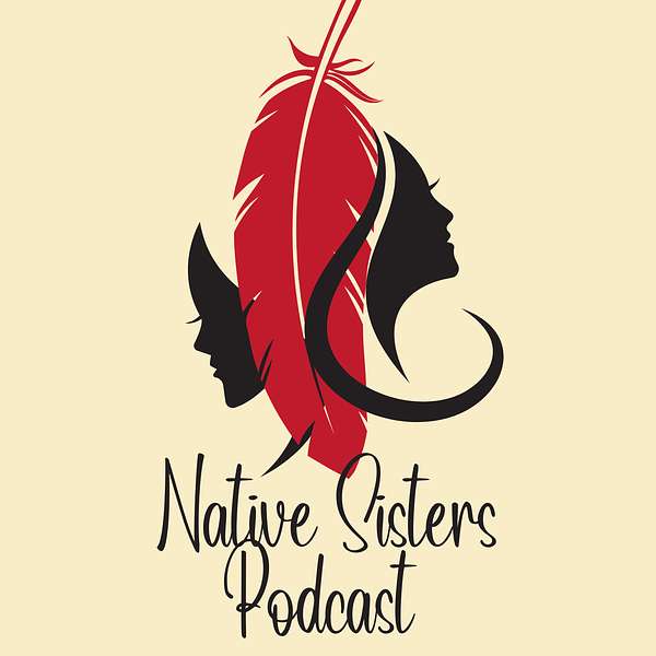 Native Sisters Podcast Podcast Artwork Image