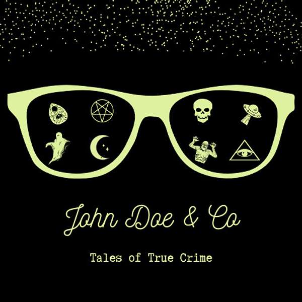 John Doe & Co: Tales of True Crime Podcast Artwork Image