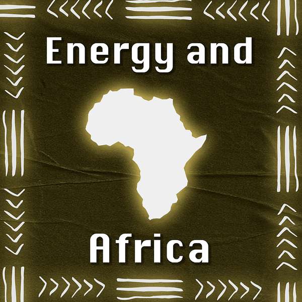 Energy and Africa Podcast Artwork Image