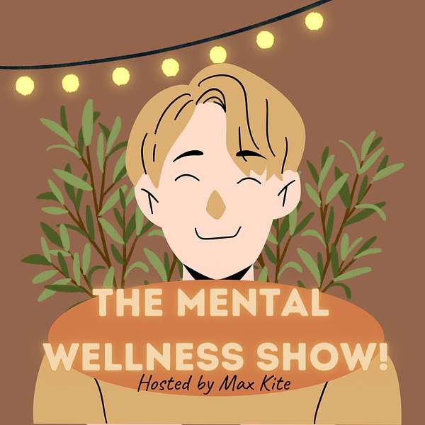 The Mental Wellness show! Podcast Artwork Image