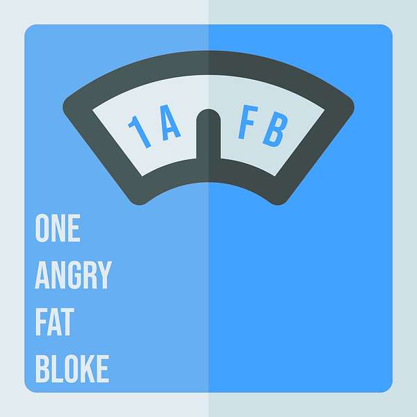 One Angry Fat Bloke Podcast Artwork Image